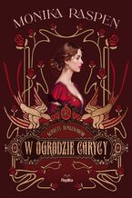 Kobiety Romanowów (#2). W ogrodzie carycy. Kobiety Romanowów, tom 2