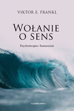 Okładka - Wołanie o sens - Viktor E. Frankl