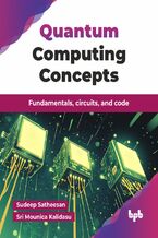 Okładka - Quantum Computing Concepts - Sudeep Satheesan, Sri Mounica Kalidasu