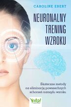 Okładka - Neuronalny trening wzroku - Caroline Ebert
