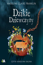 Okładka - Dzikie dziewczyny - Madeline Claire Franklin