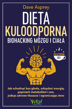 Okładka - Dieta kuloodporna - biohacking mózgu i ciała - Dave Asprey
