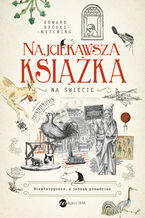 Najciekawsza książka na świecie. Niewiarygodne, a jednak prawdziwe
