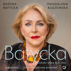 Okładka - Batycka. Gorzki smak sukcesu - Magdalena Kuszewska, Bożena Batycka