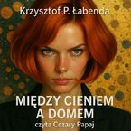 Między cieniem a domem