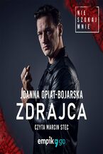 Okładka - Zdrajca. Nie szukaj mnie. Tom II - Joanna Opiat - Bojarska