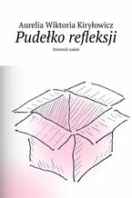 Okładka - Pudełko refleksji - Aurelia Kiryłowicz