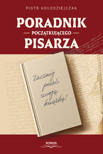 Okładka - Poradnik początkującego pisarza - Piotr Kołodziejczak