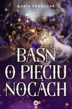 Okładka - Baśń o pięciu nocach - Agata Franczak