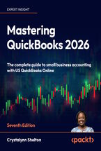 Okładka - Mastering QuickBooks 2026. The complete guide to small business accounting with US QuickBooks Online - Seventh Edition - Crystalynn Shelton