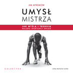 Okładka - Umysł mistrza. Jak myślą i trenują najlepsi sportowcy świata - Jim Afremow