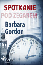 Okładka - Spotkanie pod zegarem - Barbara Gordon