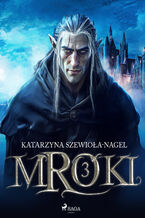 Okładka - Mroki III (#3) - Katarzyna Szewioła-Nagel