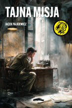 Okładka - Tajna misja - Jacek Pałkiewicz
