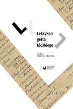 Leksykon getta łódzkiego&#8239;