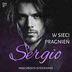 Okładka - W sieci pragnień. Sergio #2. Bracia Rusto #2 - Małgorzata Wiśniewska