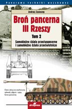 Okładka - Broń pancerna III Rzeszy (Tom 3). Broń pancerna III Rzeszy. Czołgi przeciwlotnicze, samobieżne haubice i moździerze, czołgi-miotacze ognia - Andrzej Zasieczny