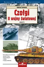 Okładka - Czołgi II wojny światowej - Andrzej Zasieczny