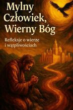 Okładka - Mylny Człowiek, Wierny Bóg - Łukasz Łepek