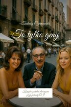 Okładka - To tylko geny - Tadeusz Czerniawski