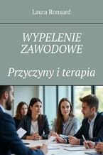 Okładka - Wypalenie zawodowe. Przyczyny i terapia - Laura Ronsard