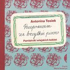 Okładka - Przepraszam za brzydkie pismo. Pamiętniki wiejskich kobiet - Antonina Tosiek