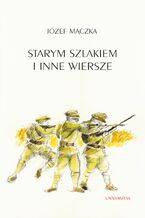 Okładka - Starym szlakiem i inne wiersze - Józef Mączka