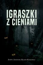 Okładka - Igraszki z cieniami - Jowita Andżelika Rzajew-Kozłowska