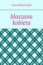 Okładka - blaszana kobieta - Anna Subiel-Fałat
