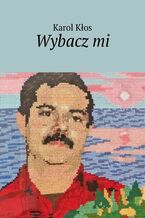 Okładka - Wybacz mi - Karol Kłos