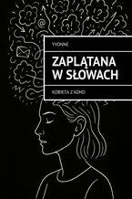 Okładka - Zaplątana w słowach - Yvonne Walczak