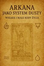 Arkana jako System Duszy - Wielkie i Małe Kody Życia