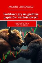 Podstawy gry na giełdzie papierów wartościowych