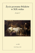 Okładka - Życie prywatne Polaków w XIX wieku. Requiem. Tom XIII - Jarosław Kita, Maria Korybut-Marciniak