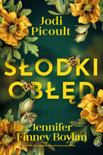 Okładka - Słodki obłęd - Jodi Picoult, Jennifer Finney Boylan