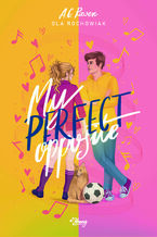 Okładka - My Perfect Opposite - Ola Rochowiak