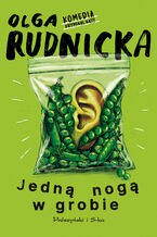 Okładka - Jedną nogą w grobie - Olga Rudnicka