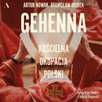 Gehenna. Kościelna okupacja Polski