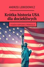 Okładka - Krótka historia USA dla dociekliwych - Andrzej Lebiedowicz