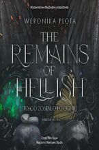 Okładka - The Remains of Hellish - Weronika Plota