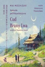 Okładka - Kawiarnia pod Pełnym Księżycem. Cud Bramy Lwa. Tom 3 - Mai Mochizuki