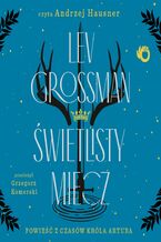 Okładka - Świetlisty miecz - Lev Grossman
