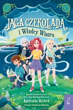 Okładka - Jaga Czekolada i Władcy Wiatru. Tom 2 - Agnieszka Mielech