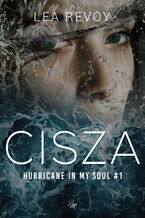 Okładka - Cisza. Hurricane in my soul #1 - Lea Revoy