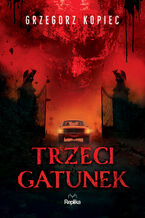 Okładka - Trzeci gatunek - Grzegorz Kopiec