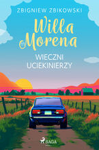 Okładka - Willa Morena 11: Wieczni uciekinierzy (#11) - Zbigniew Zbikowski