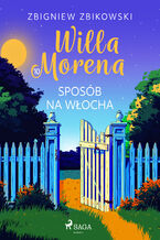 Okładka - Willa Morena 10: Sposób na Włocha (#10) - Zbigniew Zbikowski