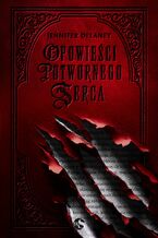 Okładka - Opowieści potwornego serca - Jennifer Delaney