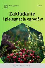 Okładka - Zakładanie i pielęgnacja ogrodów - Kar-Group
