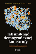 Jak uniknąć demograficznej katastrofy. O ludnościowym PEGAZIE, równaniu rodzinnym i dobrym miejscu do życia
